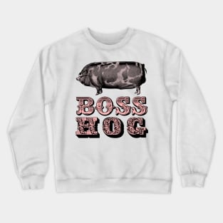 Boss Hog Crewneck Sweatshirt